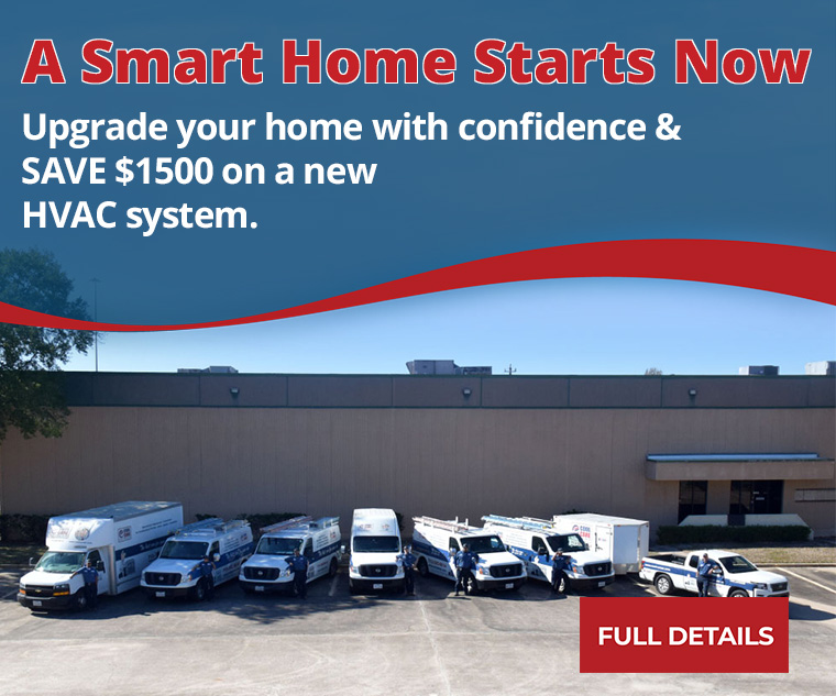 A Smart Home Starts Now.  Update your home with confidence & SAVE $1500 on a new HVAC system